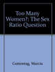 Too Many Women?: The Sex Ratio Question