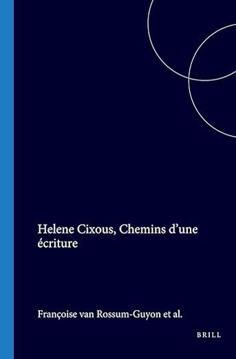 Helene Cixous, Chemins d’une écriture (Faux Titre, 49) (French Edition)
