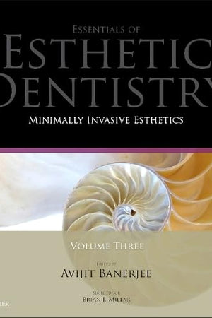 Minimally Invasive Esthetics: Essentials in Esthetic Dentistry Series