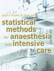 Statistical Methods for Anaesthesia and Intensive Care
