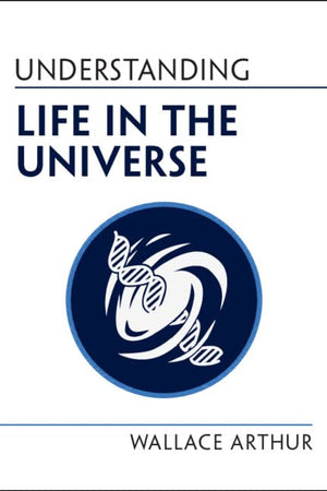 Understanding Life in the Universe