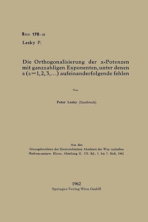 Die Orthogonalisierung der x-Potenzen mit ganzzahligen Exponenten, unter denen s (s=1, 2, 3, ...) aufeinanderfolgende fehlen (German Edition)