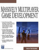 Massively Multiplayer Game Development (Game Development Series)