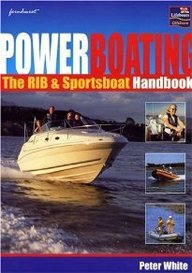 Powerboating: The RIB and Sportsboat Handbook