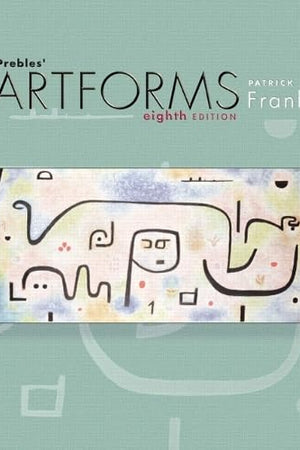 Prebles' Artforms: An Introduction to the Visual Arts, 8th Edition