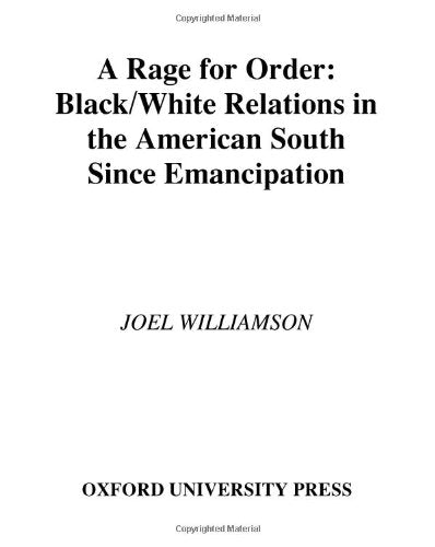 A Rage for Order: Black-White Relations in the American South Since Emancipation