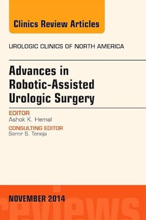Advances in Robotic-Assisted Urologic Surgery, An Issue of Urologic Clinics (Volume 41-4) (The Clinics: Internal Medicine, Volume 41-4)