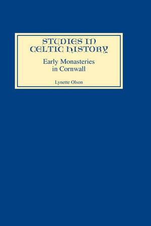 Early Monasteries in Cornwall (Studies in Celtic History, 11)