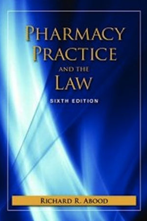 Pharmacy Practice and The Law: .