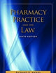 Pharmacy Practice and The Law: .
