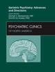 Geriatric Psychiatry: Advances and Directions, An Issue of Psychiatric Clinics (Volume 34-2) (The Clinics: Internal Medicine, Volume 34-2)