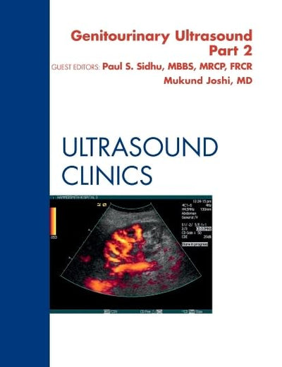 Genitourinary Ultrasound, An Issue of Ultrasound Clinics, Part II (Volume 5-4) (The Clinics: Radiology, Volume 5-4)