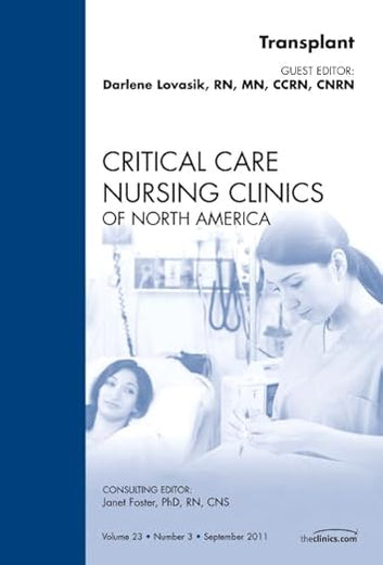 Transplant, An Issue of Critical Care Nursing Clinics (Volume 23-3) (The Clinics: Nursing, Volume 23-3)