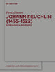 Johann Reuchlin (1455-1522): A Theological Biography (Arbeiten zur Kirchengeschichte, 129)