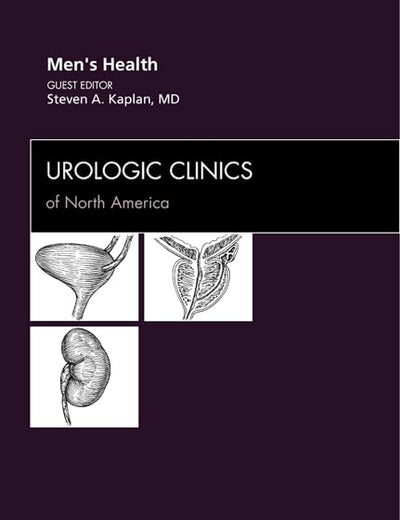 Men's Health, An Issue of Urologic Clinics (Volume 39-1) (The Clinics: Internal Medicine, Volume 39-1)