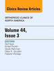 Volume 44, Issue 3, An Issue of Orthopedic Clinics (Volume 44-3) (The Clinics: Orthopedics, Volume 44-3)