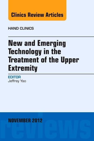 New and Emerging Technology in Treatment of the Upper Extremity, An Issue of Hand Clinics (Volume 28-4) (The Clinics: Orthopedics, Volume 28-4)