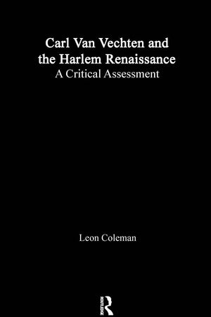 Carl Van Vechten and the Harlem Renaissance: A Critical Assessment (Studies in African American History and Culture)
