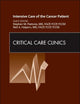 Intensive Care of the Cancer Patient, An Issue of Critical Care Clinics (Volume 26-1) (The Clinics: Internal Medicine, Volume 26-1)