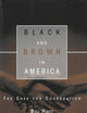 Black and Brown in America: The Case for Cooperation (Critical America, 22)