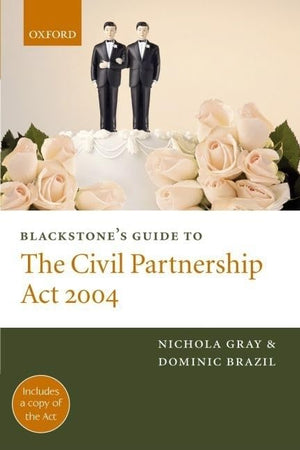 Blackstone's Guide to the Civil Partnership Act 2004 (Blackstone's Guide Series)