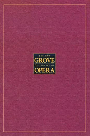 The New Grove Dictionary of Opera