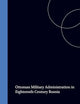 Ottoman Military Administration in Eighteenth-Century Bosnia