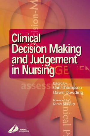 Clinical Decision-Making and Judgement in Nursing