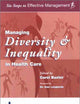 Managing Diversity and Inequality in Health Care
