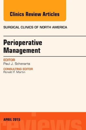 Perioperative Management, An Issue of Surgical Clinics of North America (Volume 95-2) (The Clinics: Surgery, Volume 95-2)