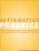 Affirmative Practice: Understanding and Working With Lesbian, Gay, Bisexual, and Transgender Persons