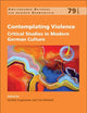 Contemplating Violence: Critical Studies in Modern German Culture (Amsterdamer Beiträge zur neueren Germanistik, 79)