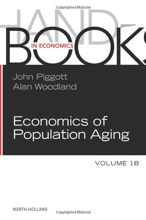 Handbook of the Economics of Population Aging (Volume 1A-1B)
