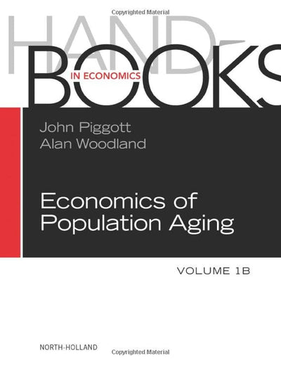 Handbook of the Economics of Population Aging (Volume 1A-1B)
