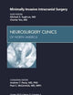 Minimally Invasive Intracranial Surgery, An Issue of Neurosurgery Clinics (Volume 21-4) (The Clinics: Surgery, Volume 21-4)