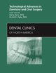 Technological Advances in Dentistry and Oral Surgery, An Issue of Dental Clinics (Volume 55-3) (The Clinics: Dentistry, Volume 55-3)