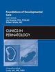 Foundations of Developmental Care, An Issue of Clinics in Perinatology (Volume 38-4) (The Clinics: Internal Medicine, Volume 38-4)