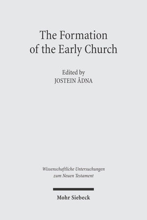 The Formation of the Early Church (Wissenschaftliche Untersuchungen Zum Neuen Testament)