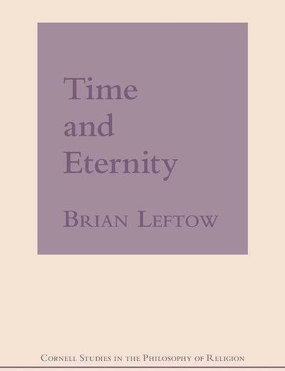 Time and Eternity (Cornell Studies in the Philosophy of Religion)