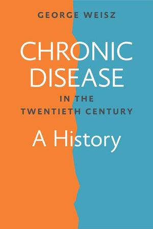 Chronic Disease in the Twentieth Century: A History