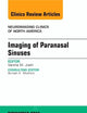 Imaging of Paranasal Sinuses, An Issue of Neuroimaging Clinics (Volume 25-4) (The Clinics: Radiology, Volume 25-4)