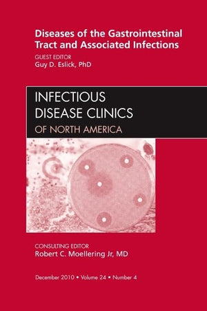 Diseases of the Gastrointestinal Tract and Associated Infections, An Issue of Infectious Disease Clinics (Volume 24-4) (The Clinics: Internal Medicine, Volume 24-4)