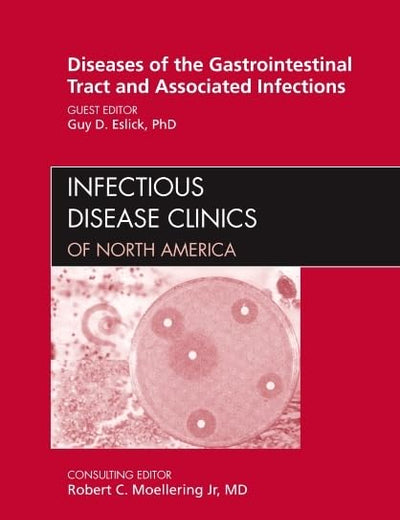 Diseases of the Gastrointestinal Tract and Associated Infections, An Issue of Infectious Disease Clinics (Volume 24-4) (The Clinics: Internal Medicine, Volume 24-4)
