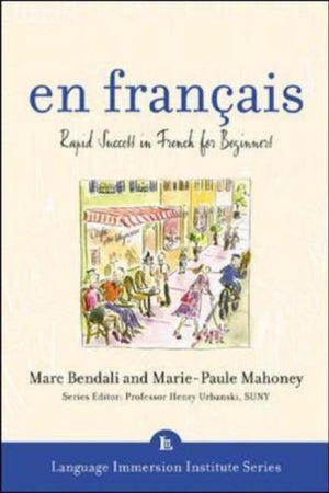 En Francais (Book + 3CDs): Rapid Success in French for Beginners (Language Immersion Institute Series)