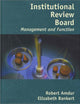 Institutional Review Board: Management and Function: .