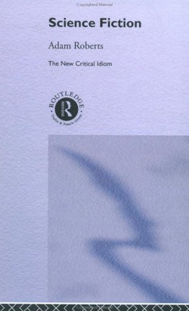 Science Fiction (The New Critical Idiom)