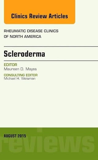 Scleroderma, An Issue of Rheumatic Disease Clinics (Volume 41-3) (The Clinics: Internal Medicine, Volume 41-3)