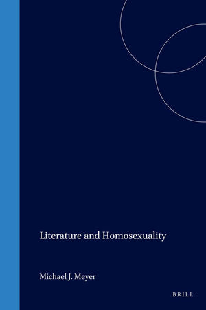 Literature and Homosexuality (Rodopi Perspectives on Modern Literature, 21)