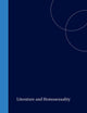 Literature and Homosexuality (Rodopi Perspectives on Modern Literature, 21)