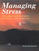 Managing Stress: Principles and Strategies for Health and Wellbeing: .